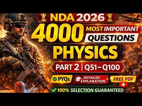 NDA 2026 Physics 4000 MOST IMPORTANT QUESTIONS PYQs MCQs Strategy TIPS COMPLETE GK GS COURSE Part 2
