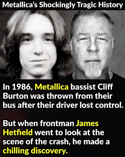 In 1986, Metallica bassist Cliff Burton was thrown from their bus after their driver lost control. But when frontman James Hetfield went to look at the scene of the crash, he made a chilling discovery. | Factinate