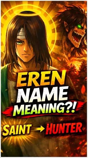 The Meaning of Eren Yeager Name !😳