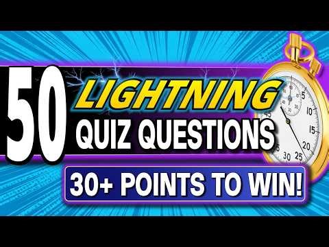 50 SUPER FUN Lightning Quiz Questions ⚡ Can YOU Beat 30+ QUICKFIRE Questions?