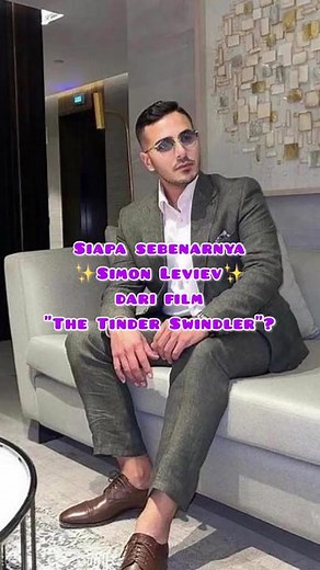 Simon Leviev: Raja Berlian dan Kisah Penipuan Tinder