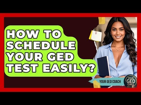 How To Schedule Your GED Test Easily? - Your GED Coach