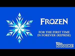 Karaoke Time! - For The First Time In Forever Reprise - Frozen