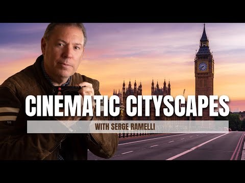 How to Shoot Cinematic Cityscapes with SERGE RAMELLI