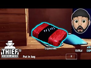 I STOLE EXPLOSIVES!! | Thief Simulator #33