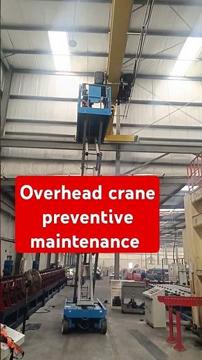 Preventive maintenance for overhead crane
