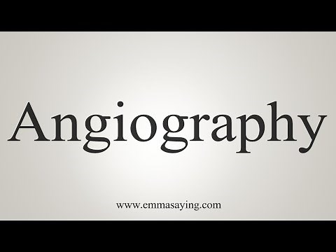 How To Say Angiography