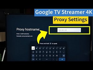 Google TV Streamer 4K | How to Configure Proxy Settings