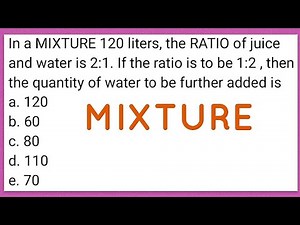MIXTURE 120 liters, ratio of juice & water is 2:1. If 1:2, the quantity of water to be added is