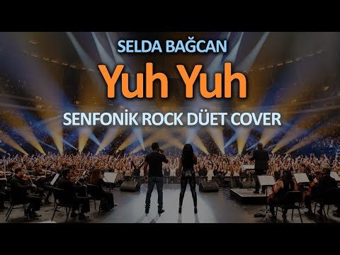Yuh Yuh (Selda Bağcan) - Senfonik Rock Düet Cover