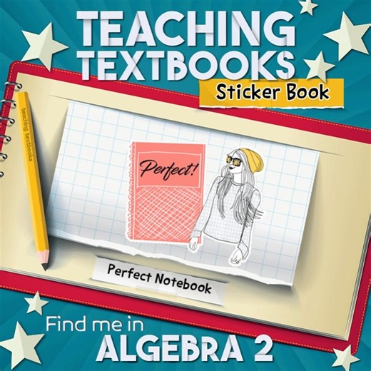 Every time your student answers a question correctly, they will see an animated "sticker" celebrating the correct answer. The more questions they answer, the more stickers will be added to the collection in the “Sticker Book.” You can find this sticker in Algebra 2! | Teaching Textbooks | Facebook