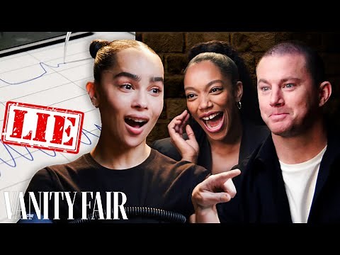 Channing Tatum, Zoë Kravitz & Naomi Ackie Take Lie Detector Tests | Vanity Fair