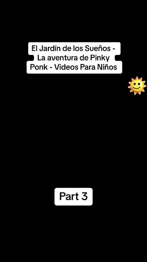 El Jardín de los Sueños: Pinky Ponk Aventura Part 3