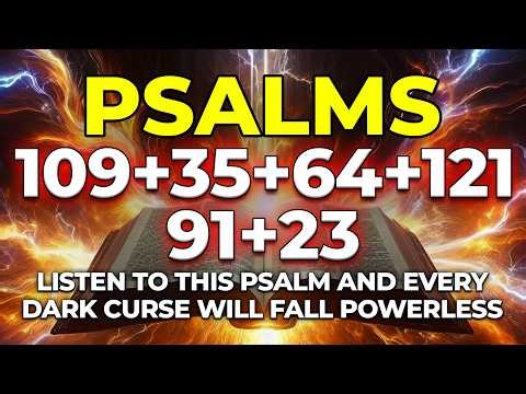 ⚔️🔥 Listen to This Psalm and Every Dark Curse Will Fall Powerless | Psalms 109, 35, 64, 121, 91, 23
