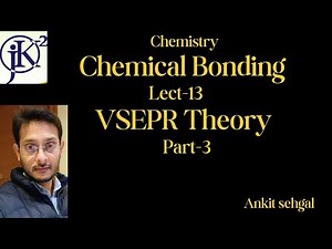 L-13/ VSEPR Theory part-3/Chemical Bonding/Chemistry/JEE(Mains+Adv)