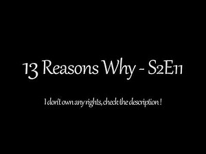13 Reasons Why - Season 2 Episode 11 Soundtrack (1 Hour)
