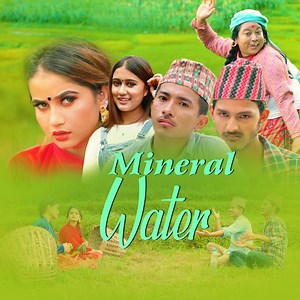 Mineral Water - Bhim Bista, Eleena Chauhan, Jibesh Gurung & Rachana Rimal: Song Lyrics, Music Videos & Concerts