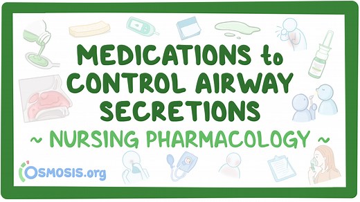 Medications to control airway secretions: Nursing pharmacology: Video, Causes, & Meaning | Osmosis