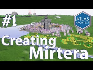 Creating A World | Atlas Architect | Part 1