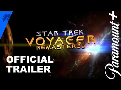 Star Trek Voyager Remastered by J. J. Abrams | Official Trailer | Paramount+