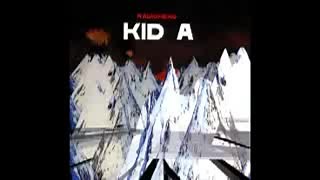 Radiohead - Kid A [Full Album]