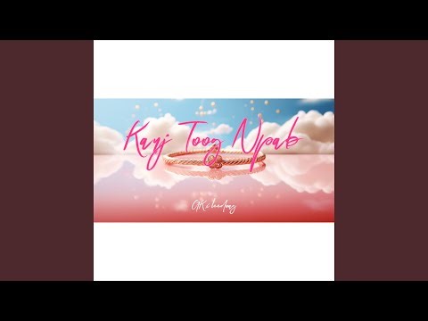 Kauj Toog Npab (feat. GK)