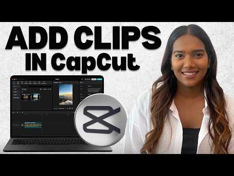How to Add Clips in CapCut