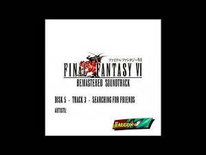 Searching for Friends - Final Fantasy VI Remastered Soundtrack (Disk 5 - Track 3)