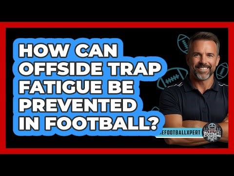 How Can Offside Trap Fatigue Be Prevented In Football? - The Football Xpert