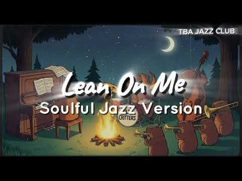 Lean On Me – Bill Withers | Smooth Jazz Cover (Late Night Study Mood)