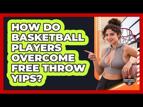 How Do Basketball Players Overcome Free Throw Yips? - Basketball Stats Central
