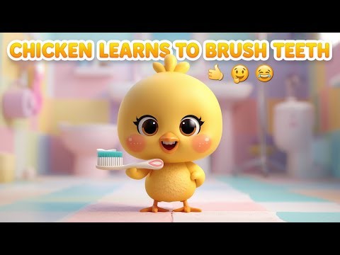 Happy Chicken Brushes Teeth 🪥🐔 | Toddler Kids Nursery Rhyme