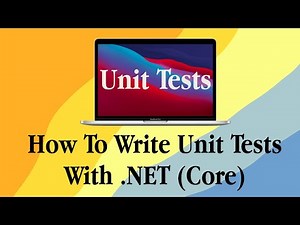 How To Write Unit Tests With .NET (Core)