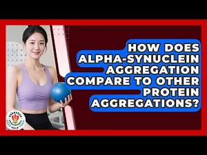 How Does Alpha-synuclein Aggregation Compare To Other Protein Aggregations?