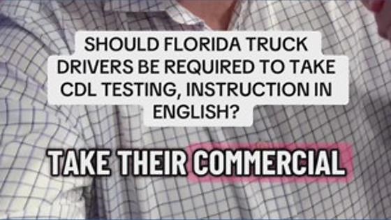 Should Florida truck drivers be required to take CDL testing, instruction in English?