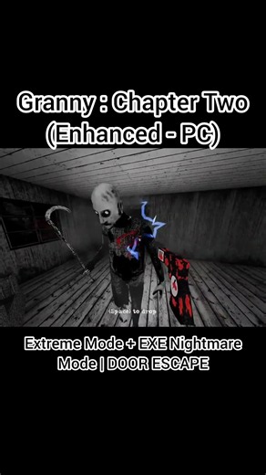 Granny 2 Enhanced(PC) Extreme Mode + EXE Nightmare Mode by @Little_L-Gaming