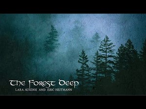 The Forest Deep (Fantasy) by Lara Ausensi and Eric Heitmann