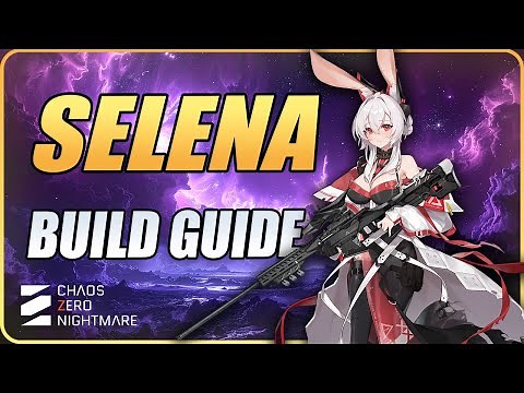 Best Selena Build Guide Explained - Chaos Zero Nightmare