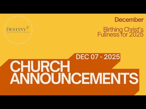 Church Announcements | Destiny International Christian Assembly | 07/12/2025