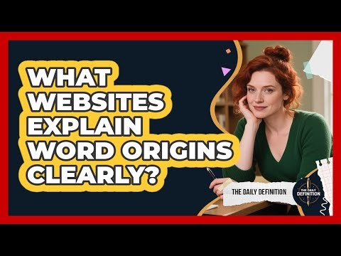 What Websites Explain Word Origins Clearly?
