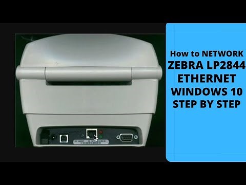 How to Install and Setup the Network Zebra LP2844 Ethernet on Windows 10 STEP BY STEP