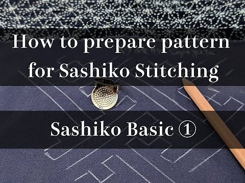 How to prepare a pattern for Sashiko Stitching | The Sashiko Basic ① in 2020