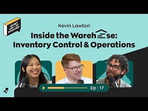 Inside the Warehouse: Inventory Control & Operations (ft. Kevin Lawton)