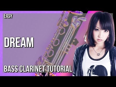 SUPER EASY: How to play Dream by Lisa on Bass Clarinet (Tutorial)