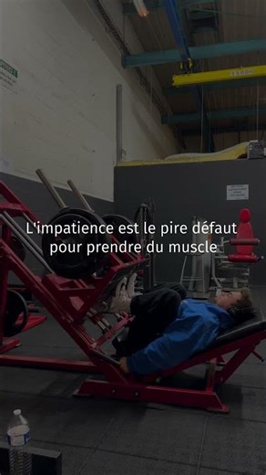 L’impatience est le pire défaut pour prendre du muscle