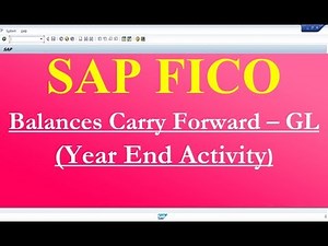Balances Carry Forward – GL in SAP (YEAR END ACTIVITY)