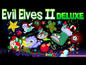 Evil Elves II Deluxe - Launch Trailer