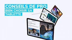 Comment choisir la meilleure tablette électronique?