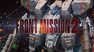 FRONT MISSION 1st: Remake launches in November; FRONT MISSION 2: Remake in 2023; FRONT MISSION 3: Remake announced