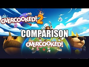 COMPARISON: Overcooked! vs Overcooked! 2